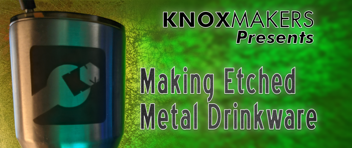 Making Etched Metal Drinkware